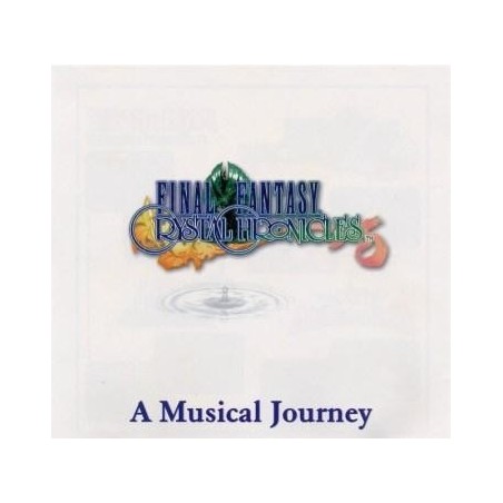 FINAL FANTASY CRYSTAL CHRONICLES : A MUSICAL JOURNEY
