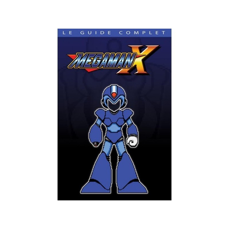 GUIDE MEGAMAN X Français