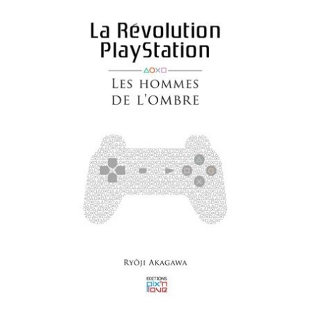 LA REVOLUTION PLAYSTATION : Les Hommes de L'ombre